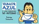 HUMOR AZUL / O LADO ENGRAADO DO AUTISMO-RODRIGO TRAMONTE
