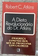 A Dieta Revolucionaria do Dr. Atkins-Robert C. Atkins