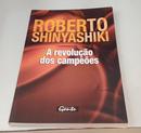 A Revoluo dos Campees-Roberto Shinyashiki