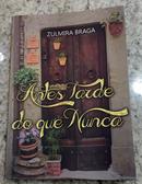 Antes tarde do que nunca-Zulmira Braga 