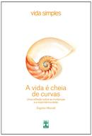 A Vida e Cheia de Curvas / Vida Simples-Eugenio Mussak