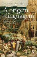 a origem da linguagem-Eugen Rosenstock Huessy