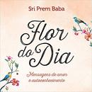 FLOR DO DIA-SRI PREM BABA