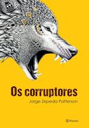 Os Corruptores-Jorge Zepeda Patterson