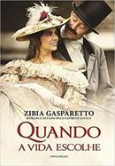 Quando a Vida Escolhe-Zibia Gasparetto /  Espirito Lucius