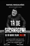 ta de sacanagem! eu so quero falar ingles!!!-Rafael Magalhs