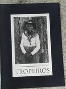 Tropeiros-Jaelson Bitran Trindade / texto - Fotografias de Joo Urban