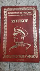 ZHUKOV / BIBLIOTECA DE HISTORIA / GRANDES PERSONAGENS DE TODOS OS TEMPOS-FREDERICO BRANCO