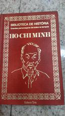 HO CHIMINH / BIBLIOTECA DE HISTORIA / GRANDES PERSONAGENS DE TODOS OS TEMPOS-ISALDO SARDENBERG NETO