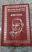 JOAO XXIII / BIBLIOTECA DE HISTORIA / GRANDES PERSONAGENS DE TODOS OS TEMPOS-WANDERLAN CORTES GAMA