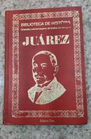 JUAREZ / BIBLIOTECA DE HISTORIA / GRANDES PERSONAGENS DE TODOS OS TEMPOS -MARIO LEITE FERNANDES