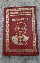 DE GAULLE / BIBLIOTECA DE HISTORIA / GRANDES PERSONAGENS DE TODOS OS TEMPOS -TERESINHA MARINHO