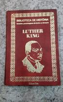 MARTIN LUTHER KING / BIBLIOTECA DE HISTORIA / GRANDES PERSONAGENS DE TODOS OS TEMPOS -AFONSO HENRIQUE DE GUIMARAENS NETO