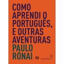Como Aprendi O Portugus E Outras Aventuras-Paulo Rnai
