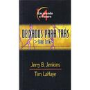 ENCARANDO O FUTURO / VOLUME 4 / DEIXADOS PARA TRAS -JERRY B. JENKINS E TIM LAHAYE