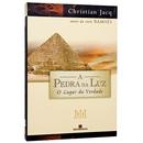 O LUGAR DA VERDADE / VOLUME 4 / A PEDRA DA LUZ -CHRISTIAN JACQ