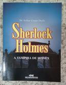 Sherlock Holmes a Vampira de Sussex - Sir Arthur Conan Doyle