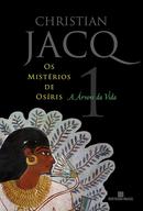 A ARVORE DA VIDA / VOLUME 1 / OS MISTERIOS DE OSIRIS-CHRISTIAN JACQ
