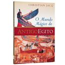 O MUNDO MAGICO DO ANTIGO EGITO-CHRISTIAN JACQ