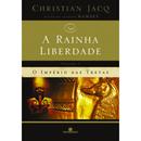 O IMPERIO DAS TREVAS / VOLUME 1 / A RAINHA LIBERDADE -CHRISTIAN JACQ