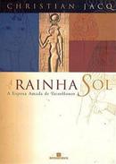 A RAINHA SOL / A ESPOSA AMADA DE TUTANKHANMON-CHRISTIAN JACQ