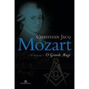 O GRANDE MAGO /  VOL. 1 / SRIE MOZART-CHRISTIAN JACQ
