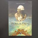 Pureza fatal Robespierre e a Revoluo Francesa-Ruth Scurr