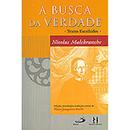 A Busca da Verdade / textos escolhidos-nicolas malebranche