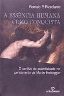 A Essncia Humana Como Conquista-Romulo P. Pizzolante