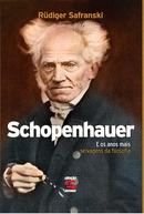 Schopenhauer E Os Anos Mais Selvagens Da Filosofia-Rudiger Safranski