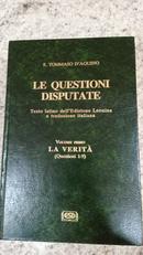 LE QUESTIONI DISPUTATE / VOL I / LA VERIT / QUESTIONI 1-9-TOMMASO DAQUINO / S.