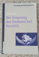 Der Ursprung Des Denkens Bei Heraklit / Vol. 1-MARTINS THURNER