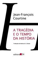 a tragdia e o tempo da histria- jean-franois courtine