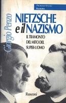 NIETZSCHE E IL NAZISMO / IL TRAMONTO EL MITO DEL SUPER-UOMO-GIORGIO PENZO