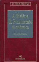 A histria do pensamento econmico / Os Economistas-robert heilbroner