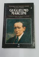 Guglielmo Marconi - Personagens que Mudaram o Mundo - Coleo os Grandes Cientistas  -Beverley Birch