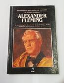 Alexander Fleming - Personagens que Mudaram o Mundo - Coleo os Grandes Cientistas  -Beverley Birch