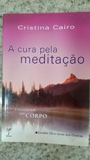 a cura pela meditao / no acompanha o cd-cristina cairo