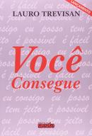 Voc Consegue -Trevisan, Lauro