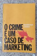 O Crime e Um Caso de Marketing-Barbosa lessa