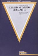 IL PRISMA METAFISICO DI DESCARTES / CONSTITUZIONE E LIMITI DELLONTO-TEA-LOGIA NEL PENSIERO CARTESISANO-JEAN-LUC MARION