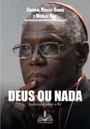 DEUS OU NADA / ENTREVISTA SOBRE A F-CARDEAL ROBERT SARAH / NICOLAS DIAT