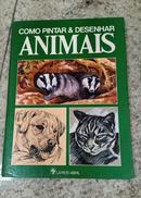 Como Pintar e Desenhar Animais-editora livros abril