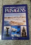 Como Pintar e Desenhar Paisagens -editora livros abril