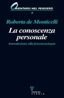 LA CONOSCENZA PERSONALE / INTRODUZIONE ALLA FENOMENOLOGIA-ROBERTA DE MONTICELLI