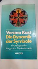 DIE DYNAMIK DER SYMBOLE / GRUNDLAGEN DER JUNGSCHEN PSYCHOTHERAPIE-VERENA KAST