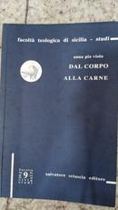 DAL CORPO ALLA CARNE / LA PROPOST FENOMENOLOGICA DI MICHEL HENRY IN INCARNAZIONE-ANNA PIA VIOLA