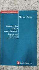 COSA CENTRA LANIMA CON GLI ATOMI? INTRODUZIONE ALLA FILOSOFIA DELLA SCIENZA-MAURO DORATO