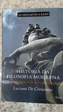 HISTRIA DA FILOSOFIA MODERNA / DE DESCARTES A KANT-LUCIANO DE CRESCENZO