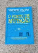 O PONTO DE MUTAO / A CINCIA, A SOCIEDADE E A CULTURA EMERGENTE-FRITJOF CAPRA